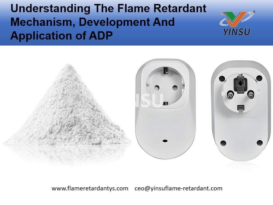 Understanding The Flame Retardant Mechanism, Development And Application of ADP.jpg